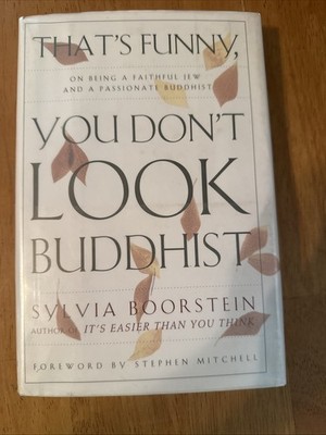 That's Funny, You Don't Look Buddhist : Why Jews Are Attracted to Buddhism...