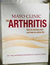 Mayo Clinic, on Arthritis, How To manage pain and lead an active life