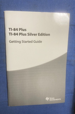 Texas Instruments Getting Started Guide TI-84 Plus & Silver Edition Manual