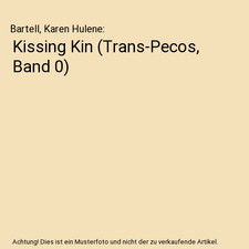 Kissing Kin [Trans-Pecos, Band 0], Bartell, Karen Hulene