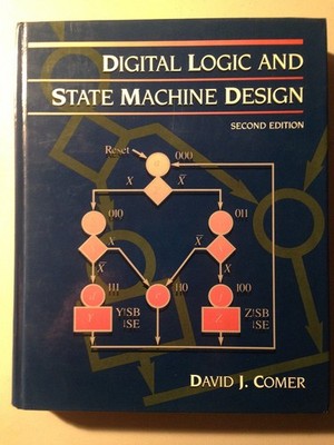 Digital Logic and State Machine Design (Series in Electrical Engineering)