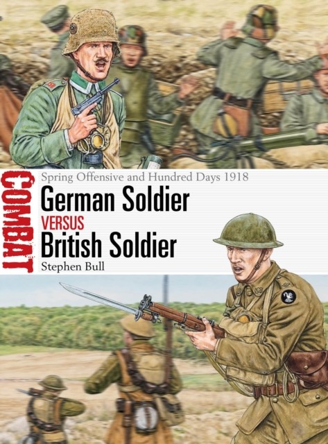 German Soldier vs British Soldier by Dr Stephen Bull (Paperback Book)
