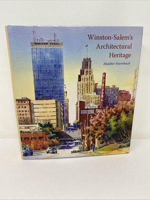 Winston-Salem's Architectural Heritage Heather Fearnbach 1st Ed. 2015 Hardcover