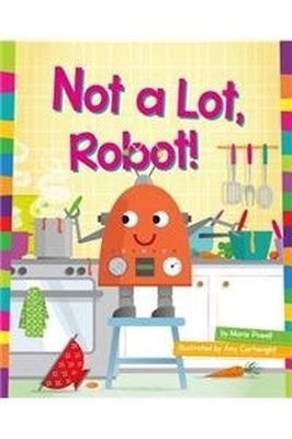 Not a Lot, Robot! (Word Families), Powell, Marie