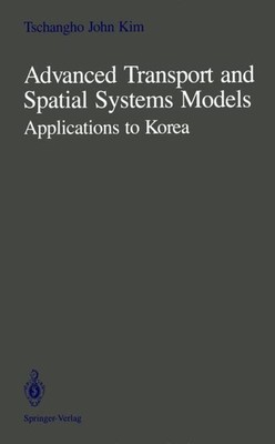 Advanced Transport and Spatial Systems Models Applications to Korea Kim Buch xx