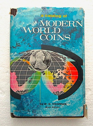 A Catalog of Modern World Goins, R S Yeoman 6th Edition 1964 Whitman Publishing