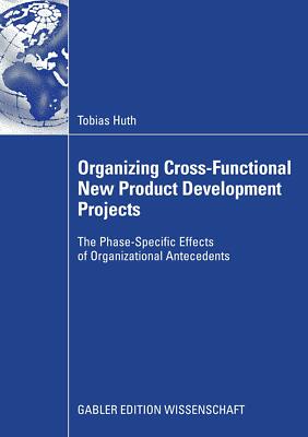 Organizing Cross-Functional New Product Development Projects | Buch | 9783835009