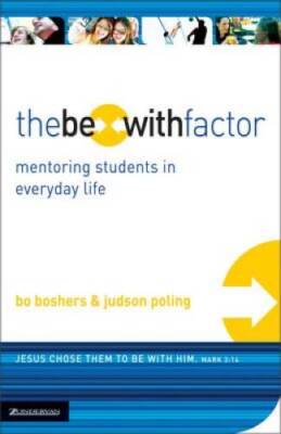 The Be-With Factor: Mentoring Students in Everyday Life - Paperback - GOOD
