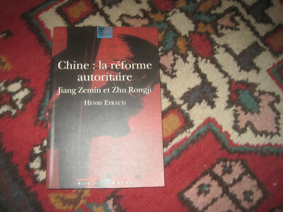 Henri EYRAUD: Chine: la réforme autoritaire Jiang Zemin et Zhu Rongji