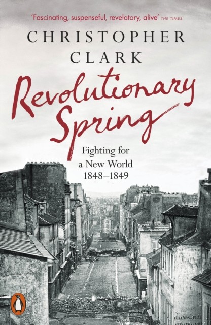 Revolutionary Spring: Fighting for a New World 1848-1849 - Image 3