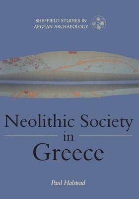 Neolithic Society in Greece by Paul Halstead: Used