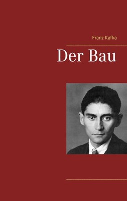 Der Bau | Franz Kafka | Taschenbuch | 44 S. | Deutsch | 2015 | EAN 9783738630664