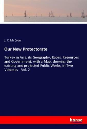 Thumbnail - Our Protectorate Turkey In Asia, Its Geography, Races, Resources And