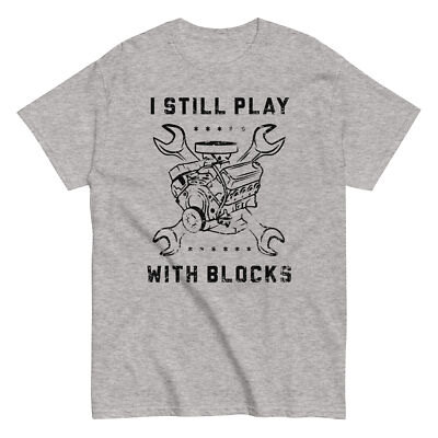 STILL PLAY BLOCKS Shirt auto technician mechanic car engine funny gift dad