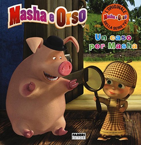 9788891524386 Un caso per Masha. Masha e Orso. Ediz. illustrata - Aa.Vv.