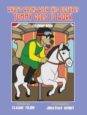 What's Wrong With This Picture? Tommy Goes to Work by Claude Filion
