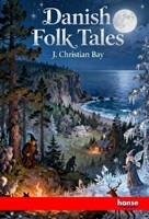 Danish Folk Tales J. Christian Bay