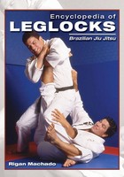 Encyclopedia Of Leglocks Brazilian Jiu Jitsu Rigan Machado Taschenbuch Englisch