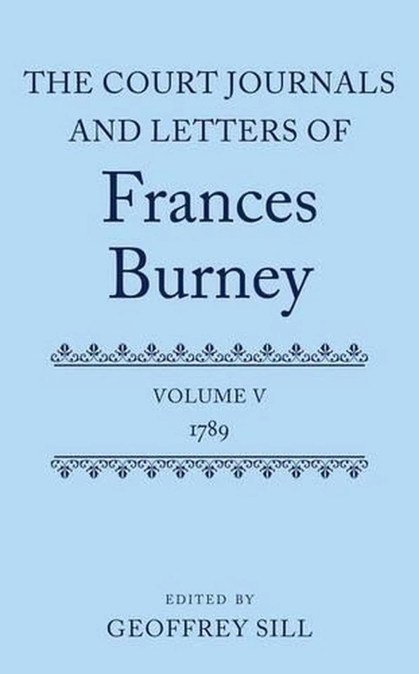 The Court Journals and Letters of Frances Burney: Volume V: 1789 by Geoffrey Sil