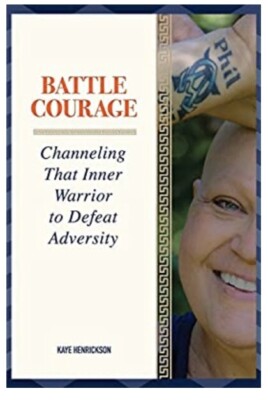 Battle Courage: Channeling That Inner Warrior to Defeat Adversity
