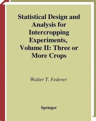 Walter T. Federer | Statistical Design and Analysis for Intercropping...
