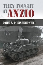 THEY FOUGHT AT ANZIO (VOLUME 1) By John S. D. Eisenhower - Hardcover *Excellent*