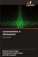 Kanwal Jeet Singh (U. A.) | Lavorazione A Ultrasuoni | Taschenbuch | Italienisch