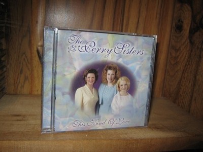 The Perry Sisters - This Kind Of Love (CD, 2000, Sonlight) RARE SOUTHERN GOSPEL