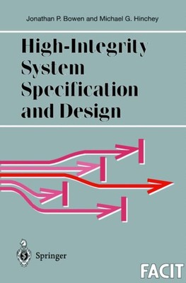 Bowen - High-Integrity System Specification and Design - New paperback - X555z