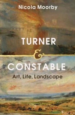 Turner and Constable Nicola Moorby