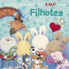 As Coisas que eu amo nos Filhotes by Moroney