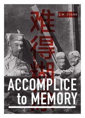 Accomplice to Memory by Q.M. Zhang