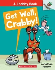 Get Well, Crabby!: An Acorn Book (a Crabby Book #4) by Fenske, Jonathan