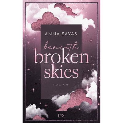 Beneath Broken Skies (London is Lonely, Band 1) Anna Savas