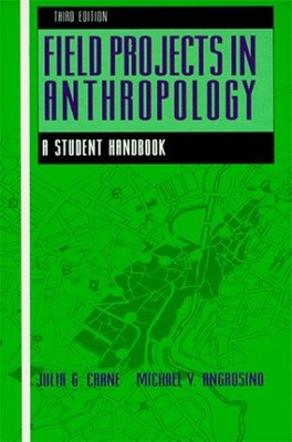 Field Projects in Anthropology : A Student Handbook Paperback