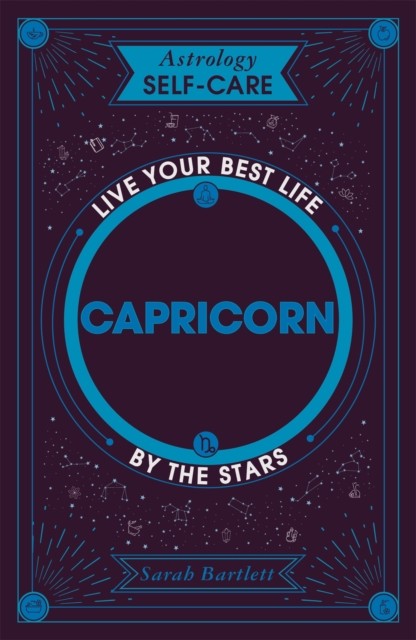 Astrology Self-Care: Capricorn by Sarah Bartlett (Hardback Book)