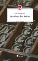 Zwischen Den Zeilen. Life Is A Story - Story.One Lisa-Marie Richter