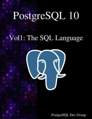 Postgresql 10 Vol1: The Sql Language