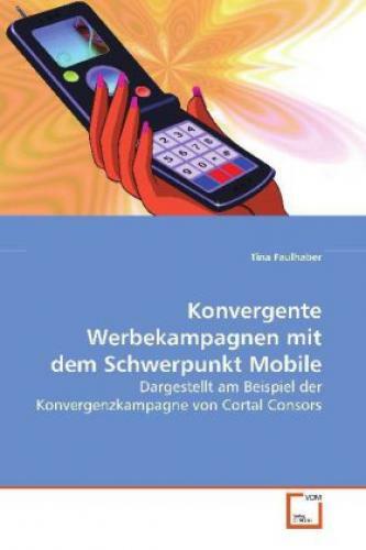 Konvergente Werbekampagnen Mit Dem Schwerpunkt Mobile Dargestellt Am