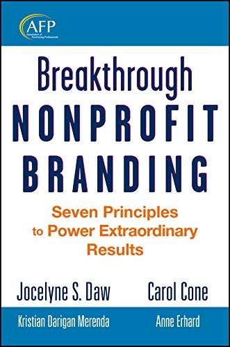 Breakthrough Nonprofit Branding: Seven Principles to Power Extra