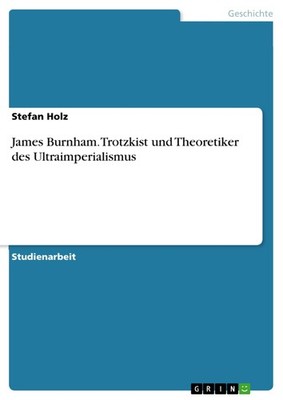 James Burnham. Trotzkist und Theoretiker des Ultraimperialismus (Buch)