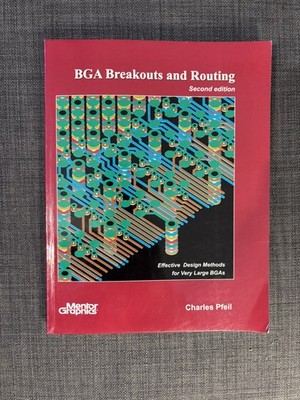 BGA Breakouts & Routing Effective Design Methods For Very Large BGAs SIGNED COPY