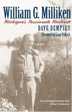 William G. Milliken : Michigan's Passionate Moderate Hardcover Da