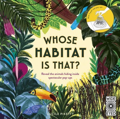 Whose Habitat is That?: Reveal the animals hiding inside spectacular pop-ups...