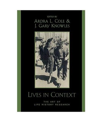Lives in Context: The Art of Life History Research: The Art of Life History Rese