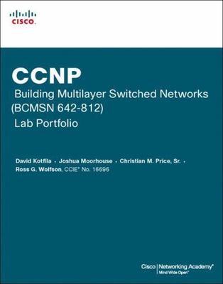 CCNP Building Multilayer Switched Networks (BCMSN 642-812): lab portfolio