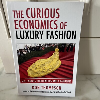 The Curious Economics of Luxury Fashion Millennials Influencer Pandemic Thompson