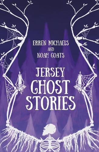 Jersey Ghost Stories by Erren Michaels, Noah Goats - 9780750970327