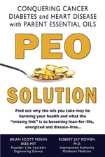 PEO Solution: Conquering Cancer, Diabetes and Heart Disease with Parent Esse...