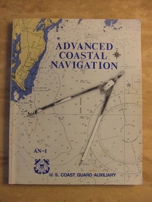 ADVANCED COASTAL NAVIGATION By U S Coast Guard Auxiliary
